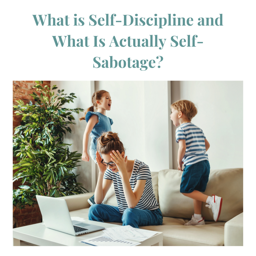 What is Self-Discipline and What is Actually Self-Sabotage?