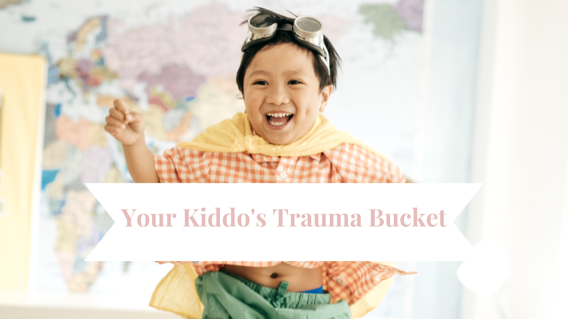 Understanding The Levels Of Your Kiddo’s Trauma Bucket